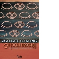 Cu ochii deschisi. Convorbiri cu Matthieu Galey