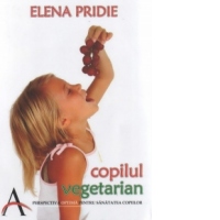 Copilul vegetarian - perspectiva optima pentru sanatatea copiilor
