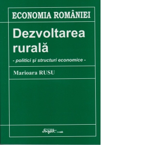 Dezvoltarea rurala - politici si structuri economice