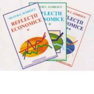 Reflectii economice (3 volume)