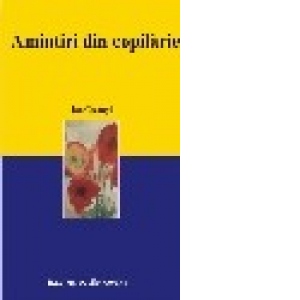 Amintiri din copilarie (ed. a II-a)