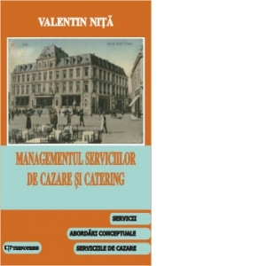 Managementul serviciilor de cazare si catering (volumul I)