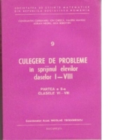 Culegere de probleme in sprijinul elevilor claselor I-VIII (Partea a II-a) - Clasele VI-VIII