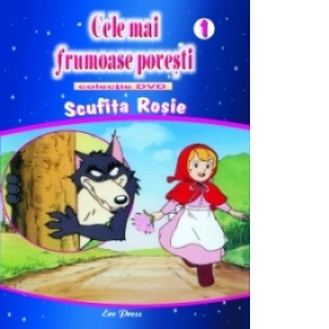 Cele mai frumoase povesti - DVD nr. 1 - Scufita Rosie