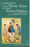 Icoana Sfintei Treimi a cuviosului Andrei Rubliov sau Celalalt Paraclet