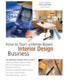 How to start a Home-Based Interior Design Business (fourth edition)