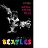 Magical Mystery Tours : Viata mea cu Beatles