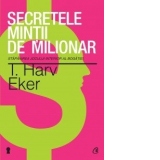 Secretele mintii de milionar. Stapanirea jocului interior al bogatiei