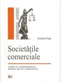 SOCIETATILE COMERCIALE - Teorie si jurisprudenta. Modele de act constitutiv