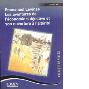 Emmanuel Levinas-les aventures de l economie subjective et son ouverture a l alterite