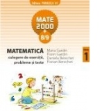 Matematica - culegere de exercitii si probleme (clasa I, MATE 2000+8/9)