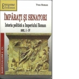 Imparati si senatori -  Istoria politica a Imperiului Roman sec. I-IV