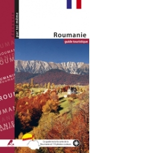 Roumanie - guide touristique (cartes des itineraires proposes et 119 photographies en couleur)