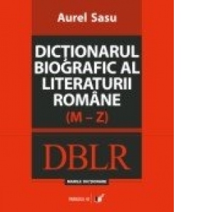 Dictionarul biografic al literaturii romane (M-Z). Volumul II