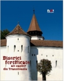 Biserici fortificate ale sasilor din Transilvania (2006) (Romana)