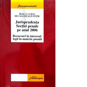 Jurisprudenta Sectiei penale pe anul 2006 - recursuri in interesul legii in materie penala