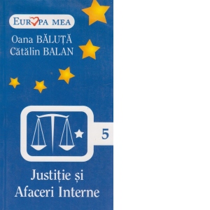 Justitie si Afaceri Interne (Europa mea - numarul 5)