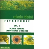 Fitotehnie, vol. I. Plante tehnice oleaginoase si textile