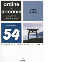 Ordine si armonie. Proportii in natura si arta