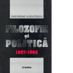Filozofie si politica 1957-1962