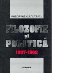 Filozofie si politica 1957-1962