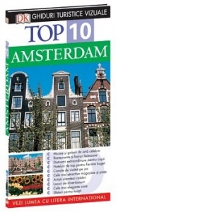Top 10. AMSTERDAM - Ghid turistic vizual
