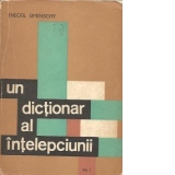 Un dictionar al intelepciunii - Cugetari antice si moderne, Volumul I