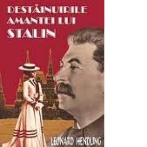 Destainuirile amantei lui Stalin