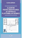 Algoritmi pentru identificarea si controlul platformelor seismice