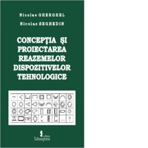 Conceptia si proiectarea reazemelor dispozitivelor tehnologice