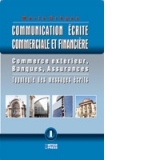 Communication ecrite commerciale et financiere (Typologie des messages ecrits - Vol.1)