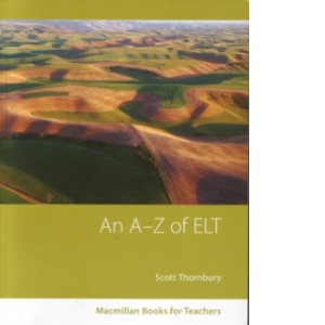 An A-Z of Elt. A dictionary of terms and concepts used in English Language Teaching (Macmillan Books for Teachers)