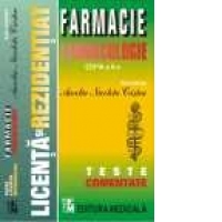 Farmacologie - Teste comentate pentru licenta si rezidentiat in farmacie. Editia a II-a