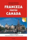 Franceza pentru Canada. Dosarul de emigrare. Pregatirea interviului. Teste de evaluare (contine CD)