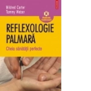Reflexologie palmara. Cheia sanatatiiperfecte