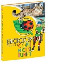 Enciclopedie pentru copii mici si ... bunici