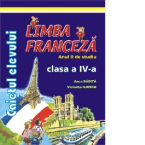 Limba Franceza. Caietul elevului clasa a IV-a