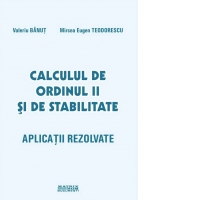Calculul de ordinul II si de stabilitate. Aplicatii rezolvate