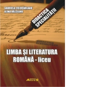 Didactica specialitatii - Limba si literatura romana - liceu