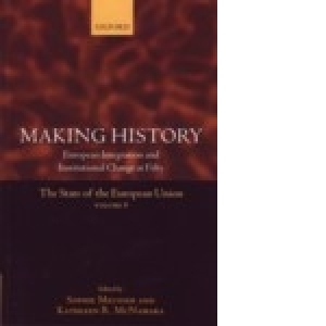 Making History - European Integration and Institutional Change of Fifty - The State of the European Union (vol.8)