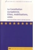 La Constitution europeenne. Elites, mobilisations, votes