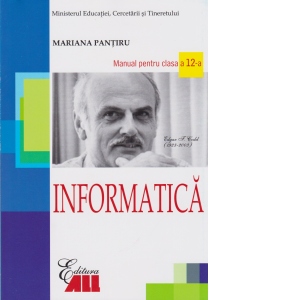 INFORMATICA - manual pentru clasa a 12-a (Mariana Pantiru)