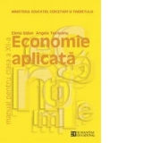 Economie aplicata. Manual pentru clasa a XII-a si a XIII-a
