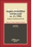 Legea societatilor comerciale nr.31/1990  - Analize si comentarii pe articole,  ed. a 2-a revazuta, adaugita si actualizata