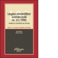 Legea societatilor comerciale nr.31/1990  - Analize si comentarii pe articole,  ed. a 2-a revazuta, adaugita si actualizata