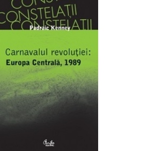 Carnavalul revolutiei: Europa Centrala, 1989