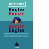 Dictionar Englez-Roman si Roman-Englez - Ghid gramatical (al limbii engleze)