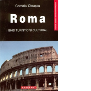 Roma - ghid turistic si cultural