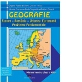 Geografie. Europa-Romania-Uniunea Europeana. Probleme fundamentale. Manual pentru clasa a XII-a