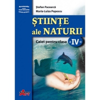 Stiinte ale naturii - Caiet pentru clasa a IV-a